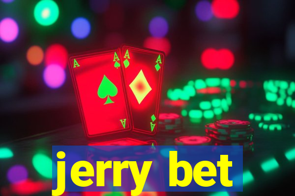 jerry bet