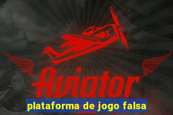plataforma de jogo falsa