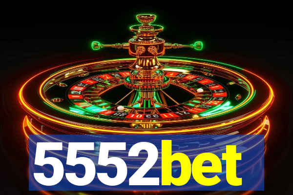 5552bet