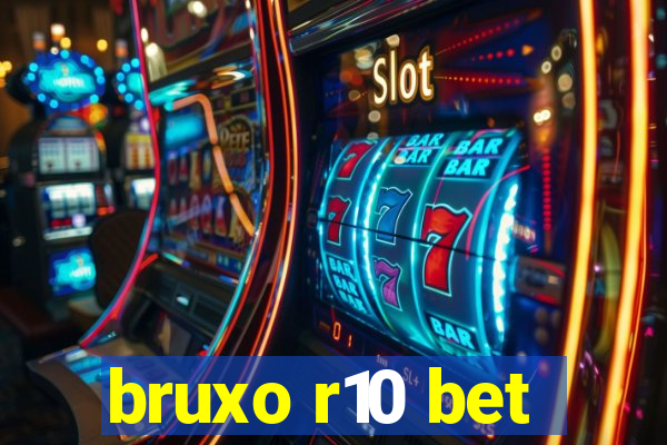 bruxo r10 bet