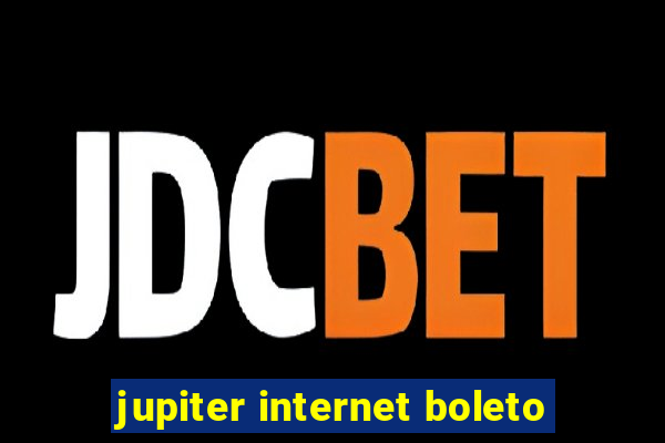 jupiter internet boleto