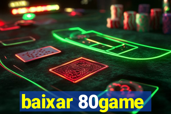 baixar 80game