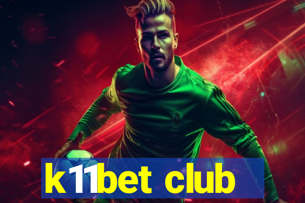k11bet club