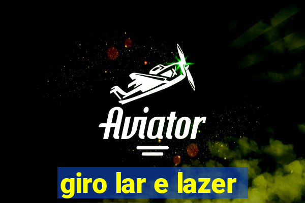 giro lar e lazer