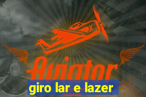 giro lar e lazer
