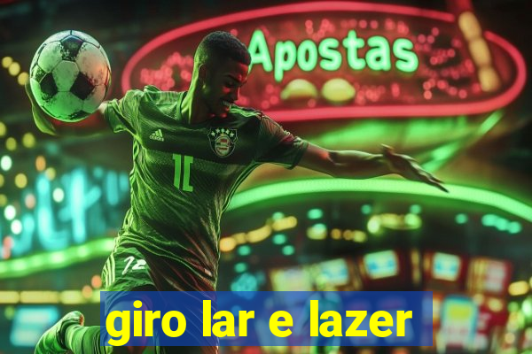 giro lar e lazer