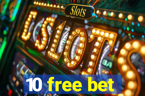 10 free bet