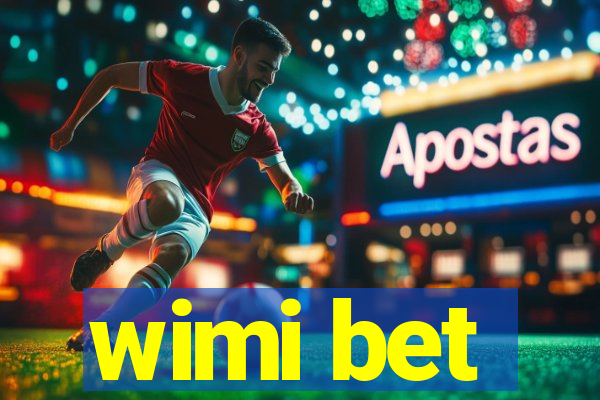 wimi bet