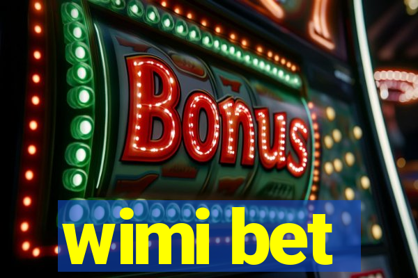 wimi bet