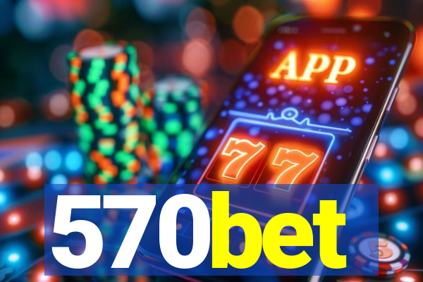 570bet