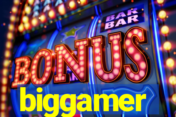 biggamer