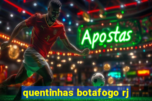 quentinhas botafogo rj