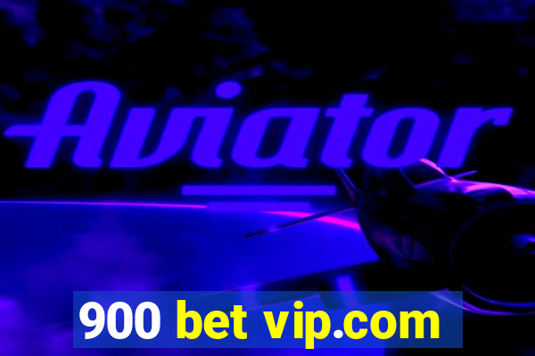 900 bet vip.com