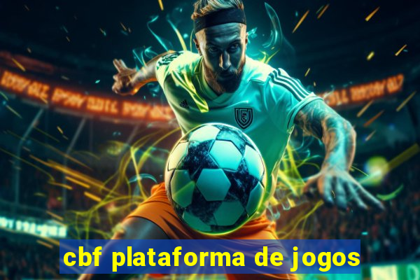 cbf plataforma de jogos