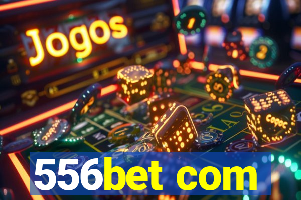 556bet com