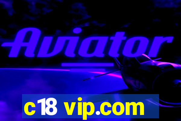 c18 vip.com