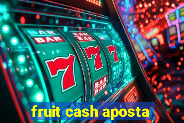 fruit cash aposta