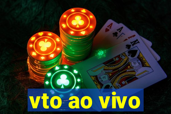 vto ao vivo