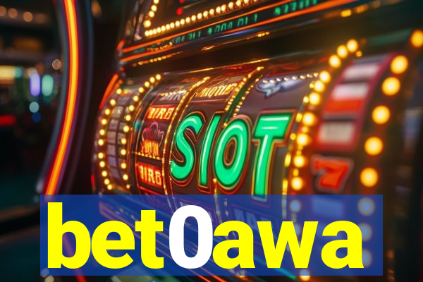 bet0awa