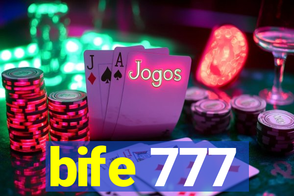 bife 777