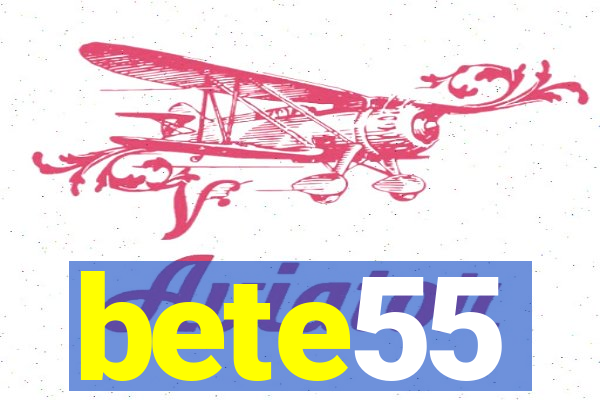 bete55