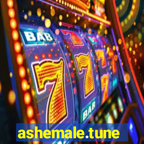 ashemale.tune
