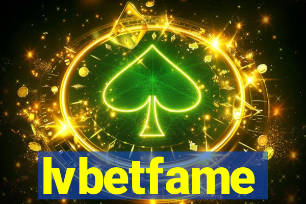 lvbetfame