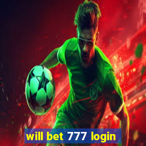 will bet 777 login