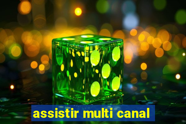 assistir multi canal