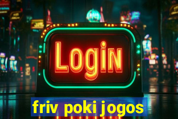 friv poki jogos