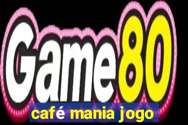 café mania jogo