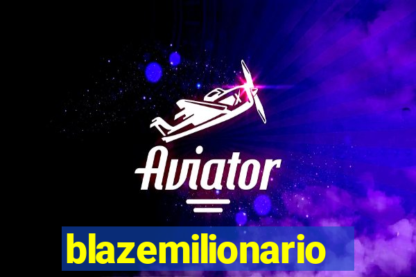 blazemilionario