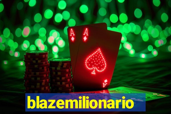 blazemilionario