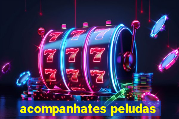 acompanhates peludas