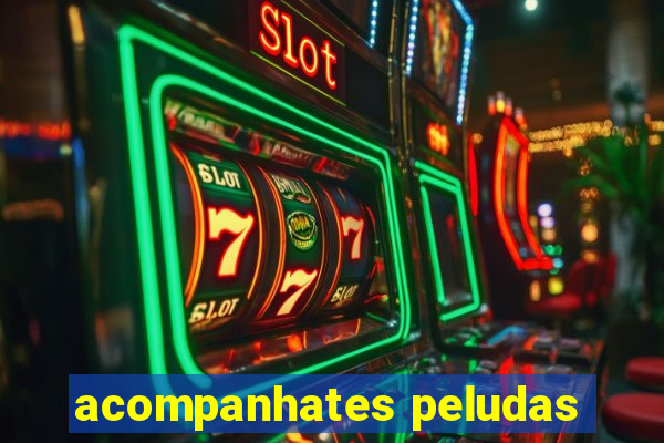acompanhates peludas