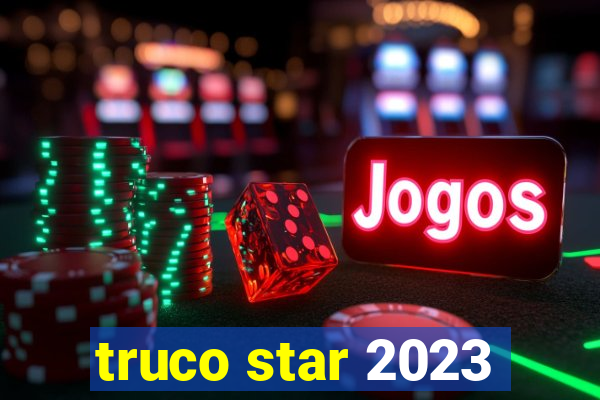 truco star 2023