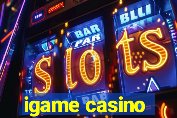 igame casino