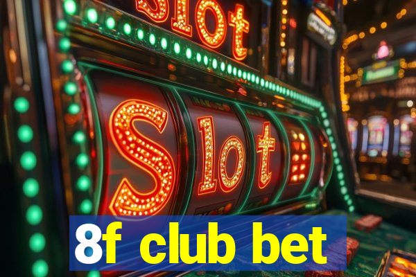 8f club bet