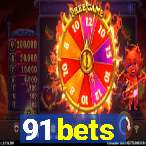 91 bets