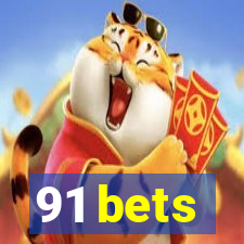 91 bets