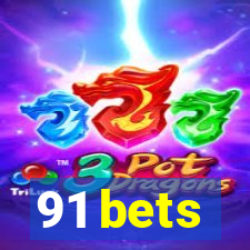 91 bets