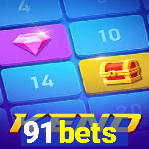 91 bets