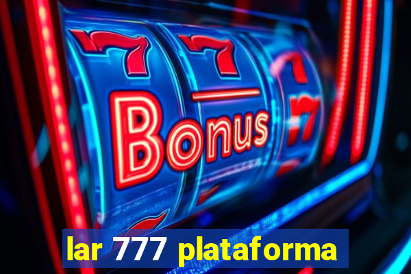 lar 777 plataforma