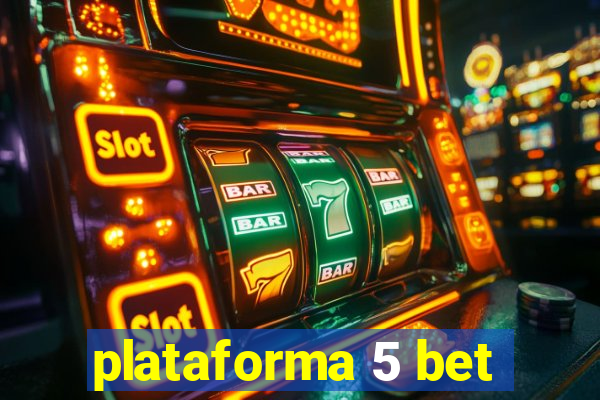 plataforma 5 bet