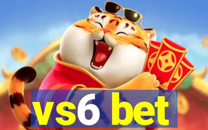 vs6 bet