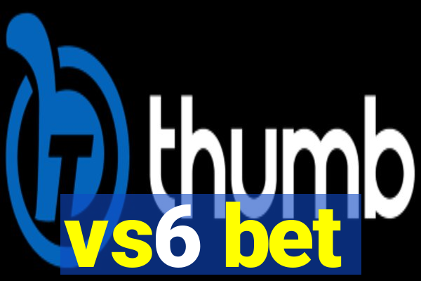 vs6 bet