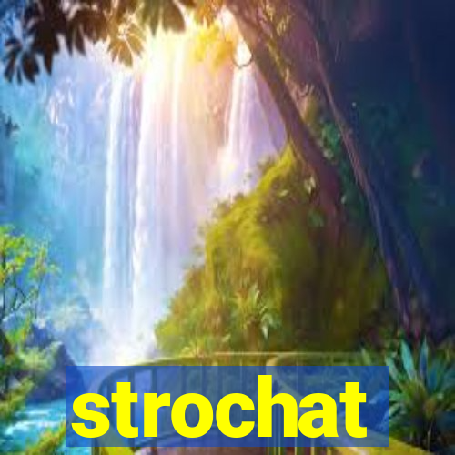 strochat