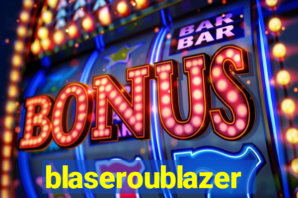 blaseroublazer