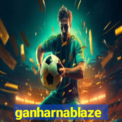 ganharnablaze
