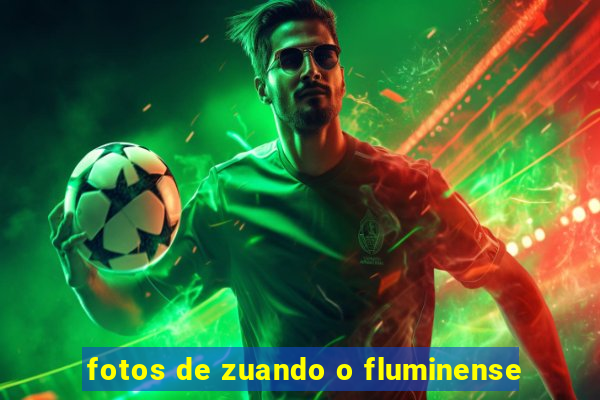 fotos de zuando o fluminense
